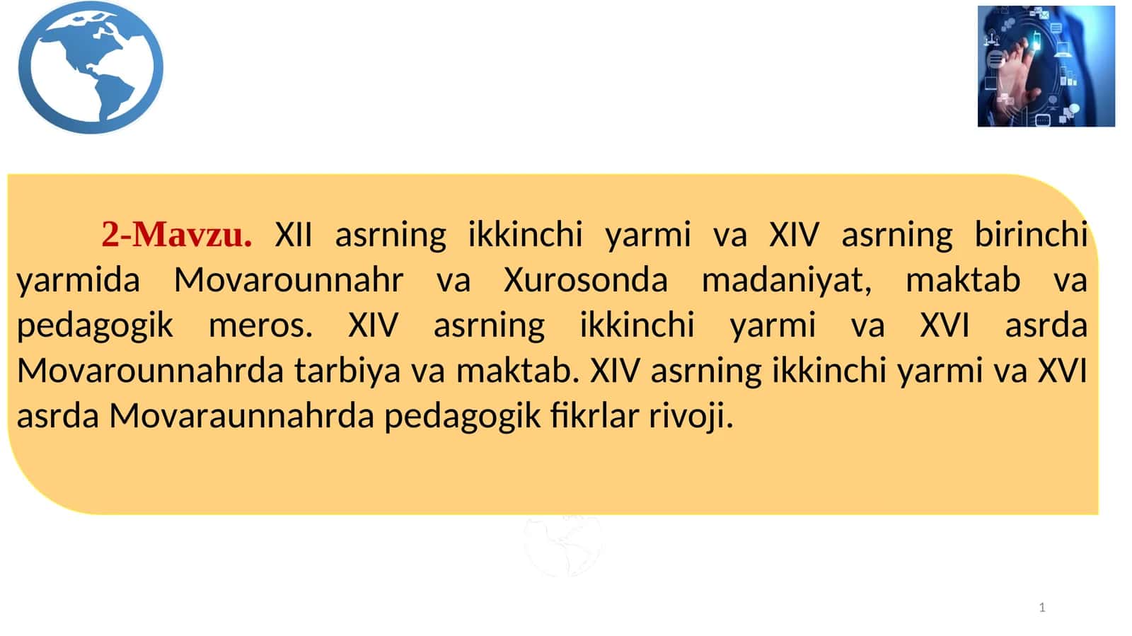 XII asrning ikkinchi yarmi va XIV asrning birinchi yarmida Movarounnahr va Xurosonda madaniyat, maktab va pedagogik meros. XIV asrning ikkinchi yarmi va XVI asrda Movarounnahrda tarbiya va maktab. XIV asrning ikkinchi yarmi va XVI asrda Movaraunnahrda pedagogik fikrlar rivoji