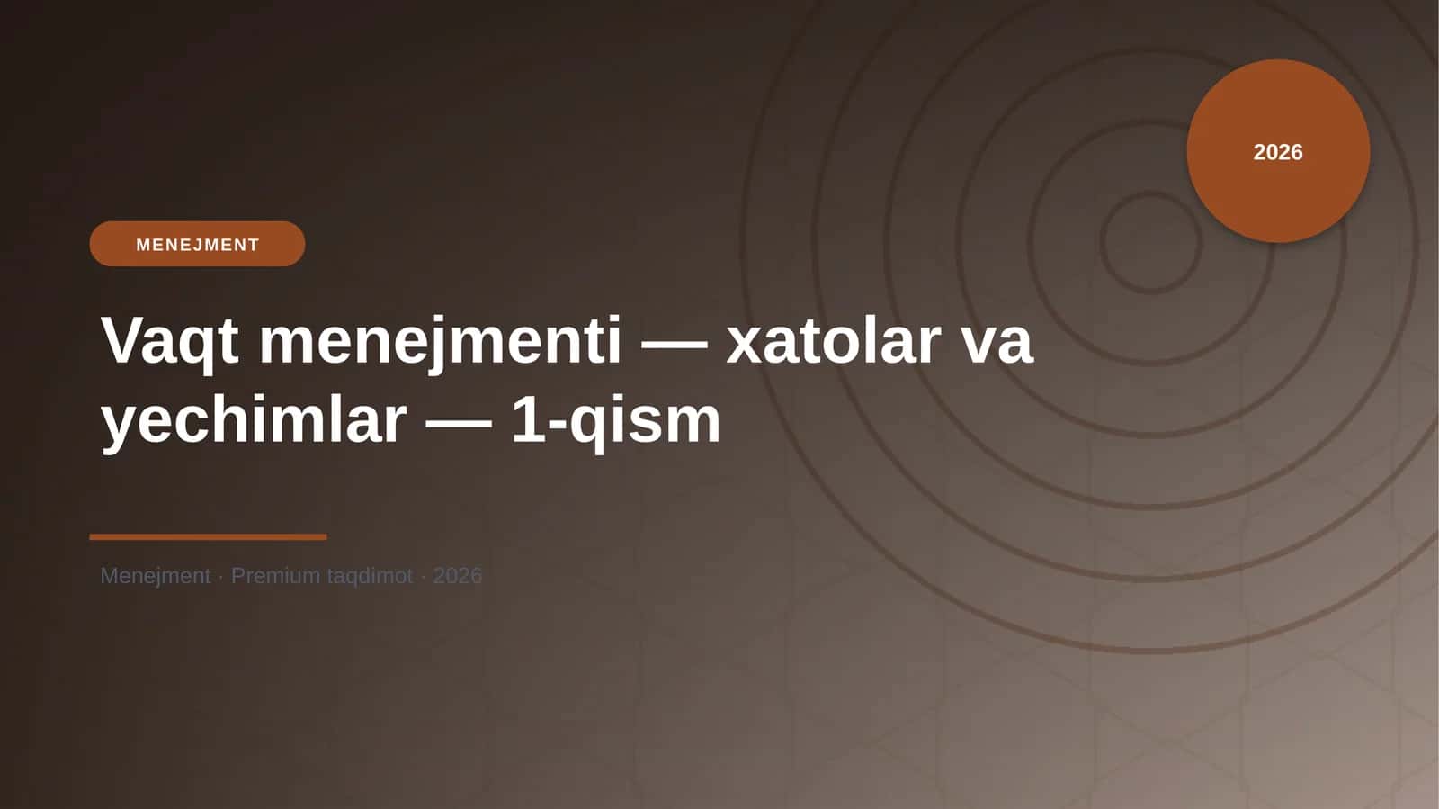 Vaqt menejmenti — xatolar va yechimlar — 1-qism