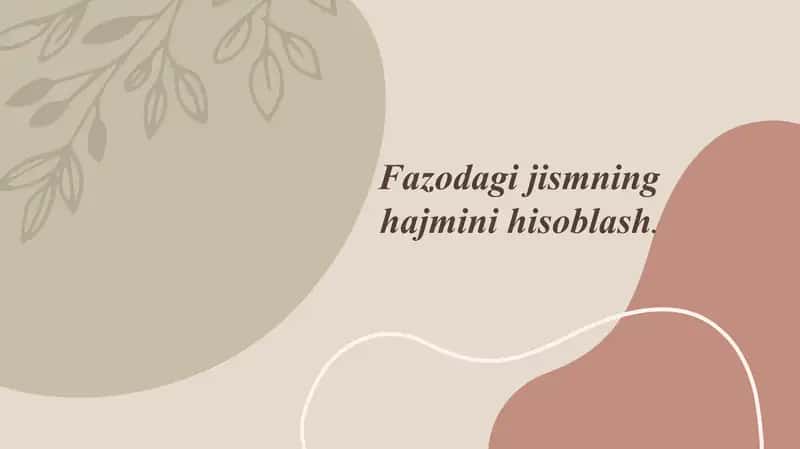 Fazodagi jismning hajmini hisoblash