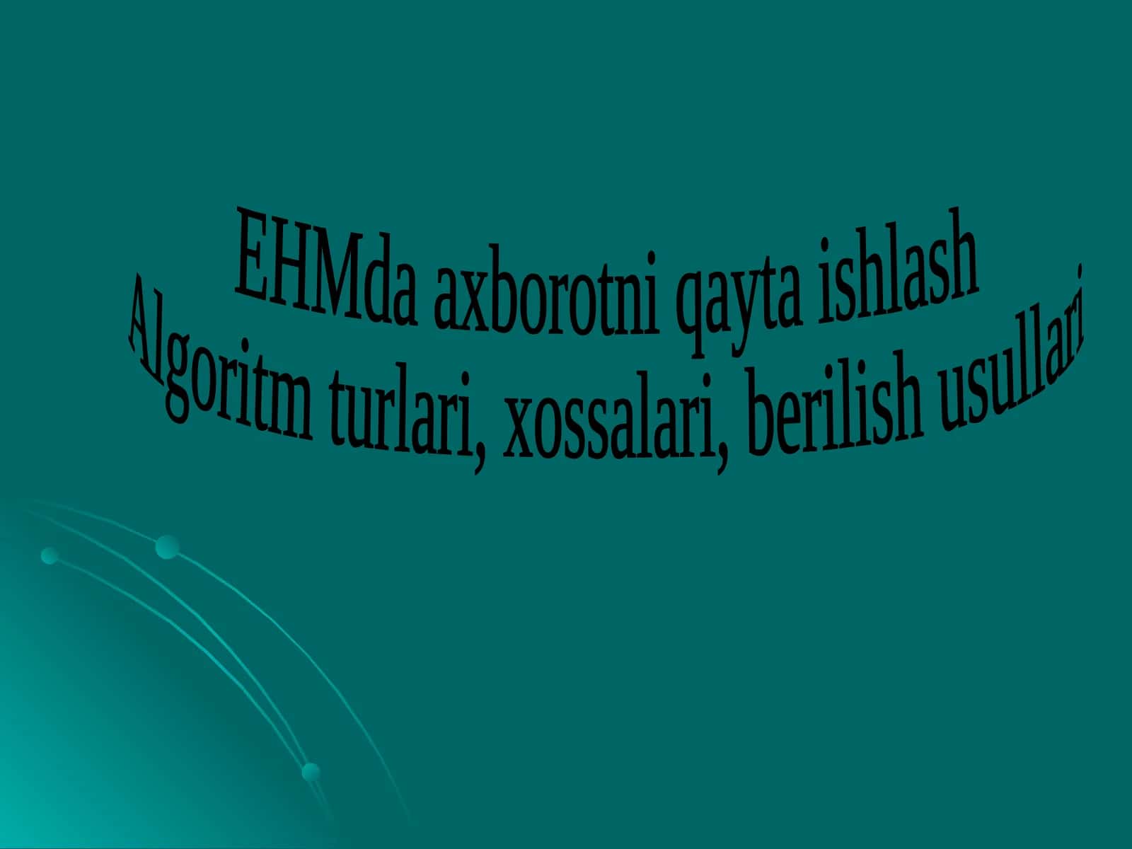 Algoritm Tushunchasi va Berilish Usullari