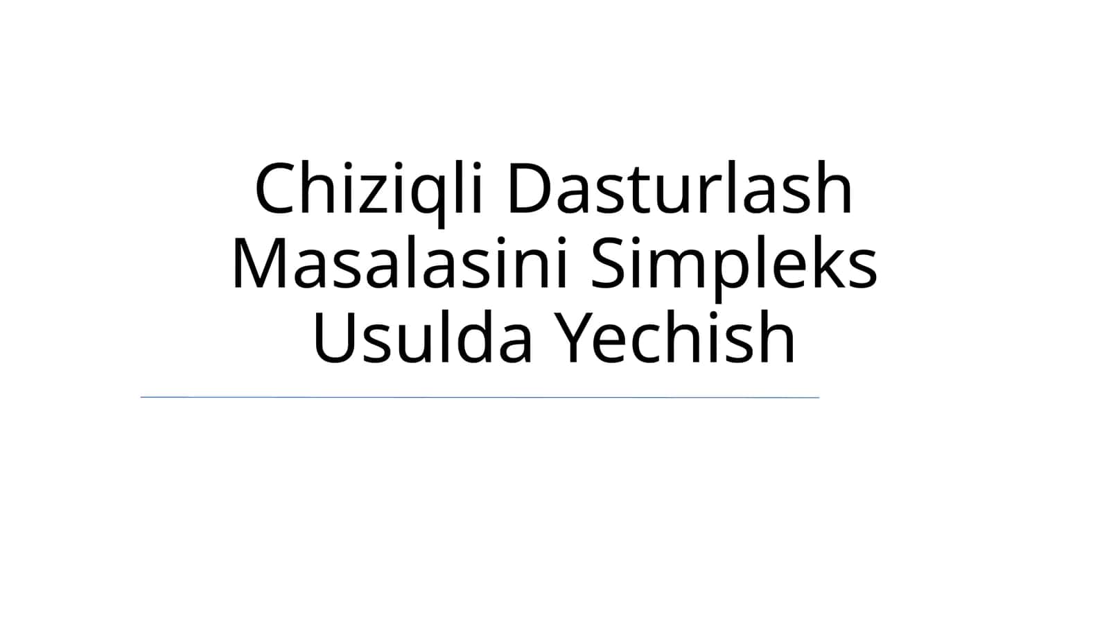 Chiziqli Dasturlash Masalasini Simpleks Usulda Yechish
