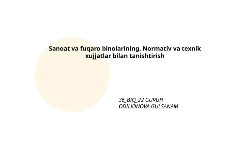 Sanoat va fuqaro binolarining. Normativ va texnik xujjatlar bilan tanishtirish