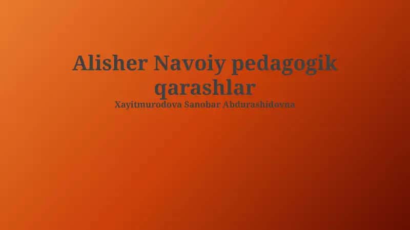 Alisher Navoiy pedagogik qarashlar