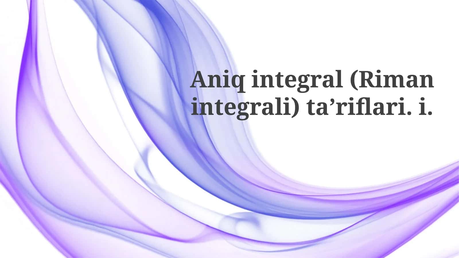 Aniqintegral (Rimanintegrali)ta’riflari.i