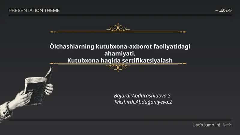 Òlchashlarning kutubxona-axborot faoliyatidagi ahamiyati. Kutubxona haqida sertifikatsiyalash