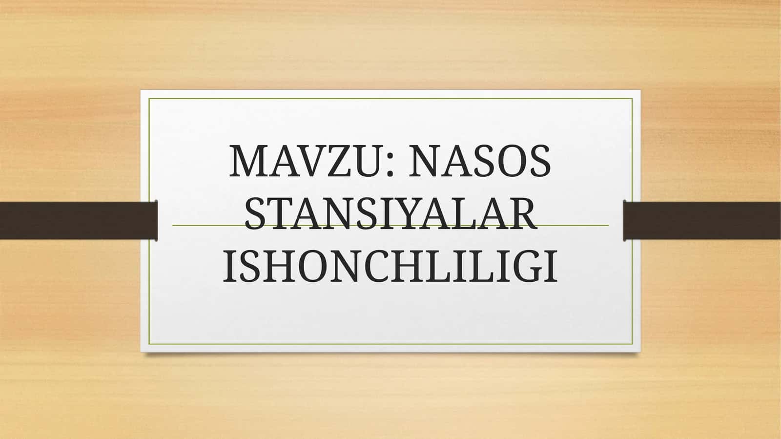 NASOS STANSIYALAR ISHONCHLILIGI
