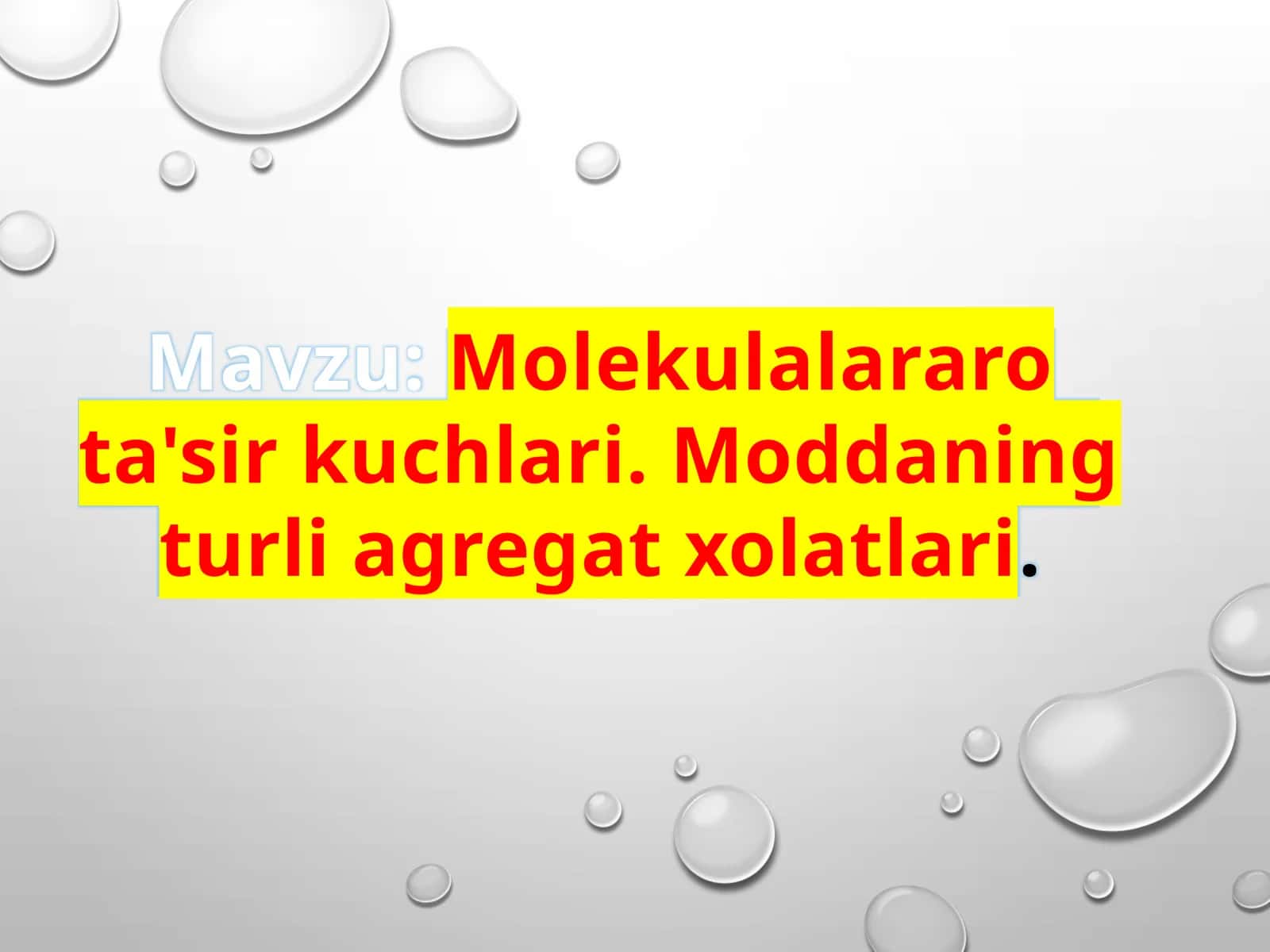 Molekulalararo ta'sir kuchlari. Moddaning turli agregat xolatlari