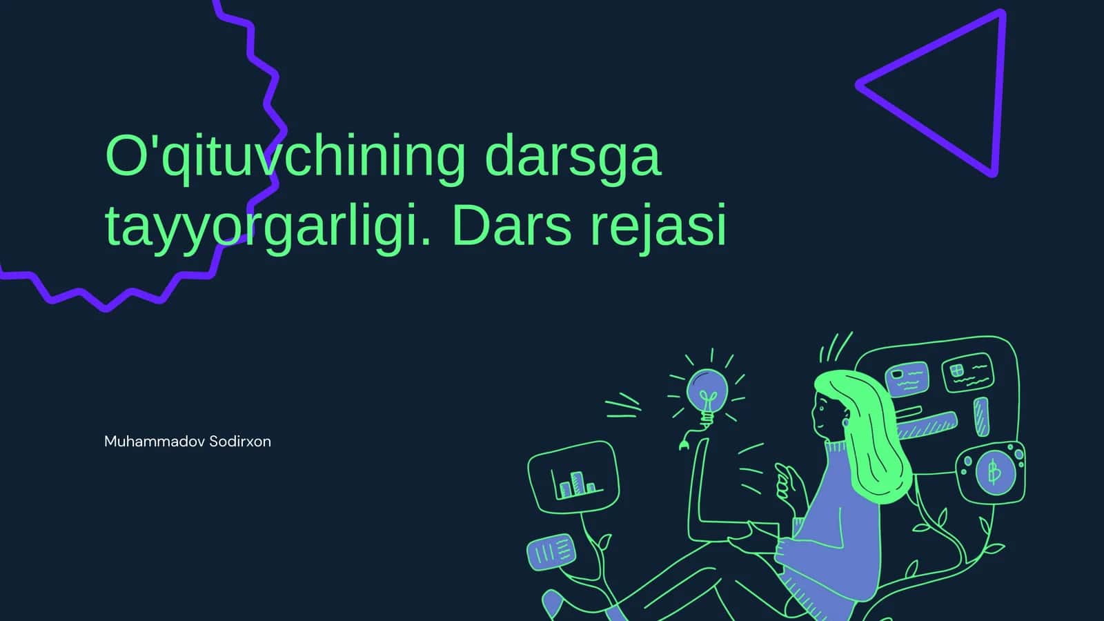 O'qituvchining darsga tayyorgarligi. Dars rejasi