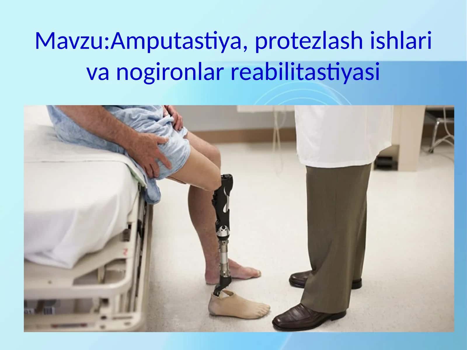 Amputatsiya, protezlashishlar va nogironlar reabilitatsiyasi