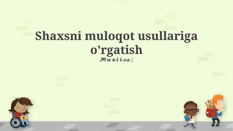 Shaxsni muloqot usullariga o'rgatish