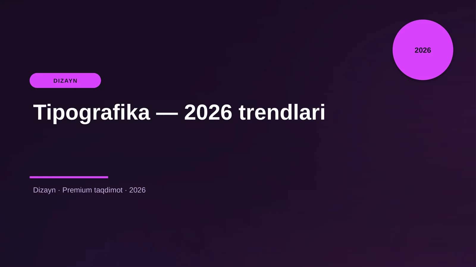Mavzu: Tipografika — 2026 trendlari