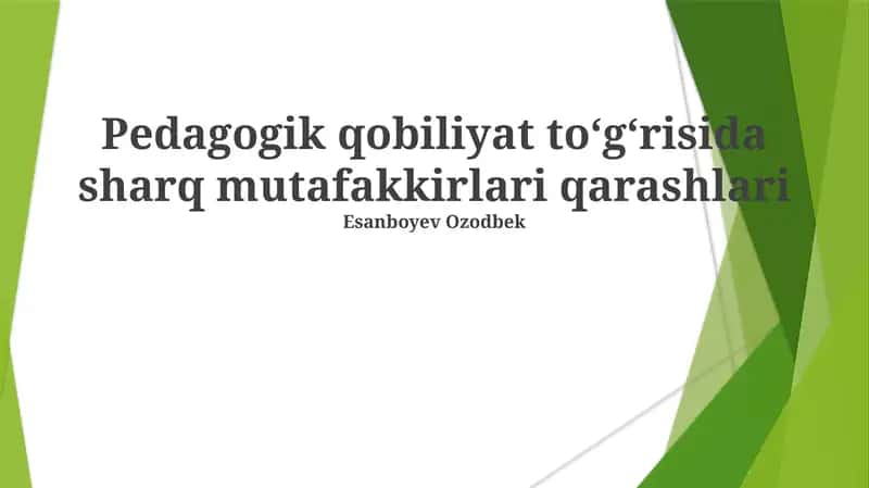 Pedagogik qobiliyat toʻgʻrisida sharq mutafakkirlari qarashlari