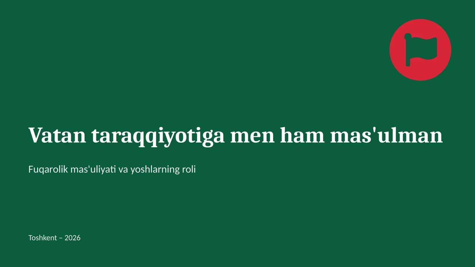 Vatan taraqqiyotiga men ham mas'ulman
