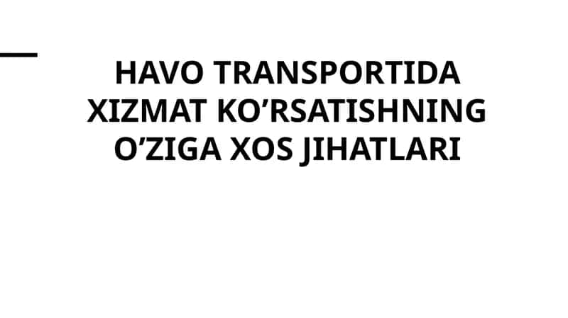 Havo transportida xizmat ko’rsatishning o’ziga xos jihatlari