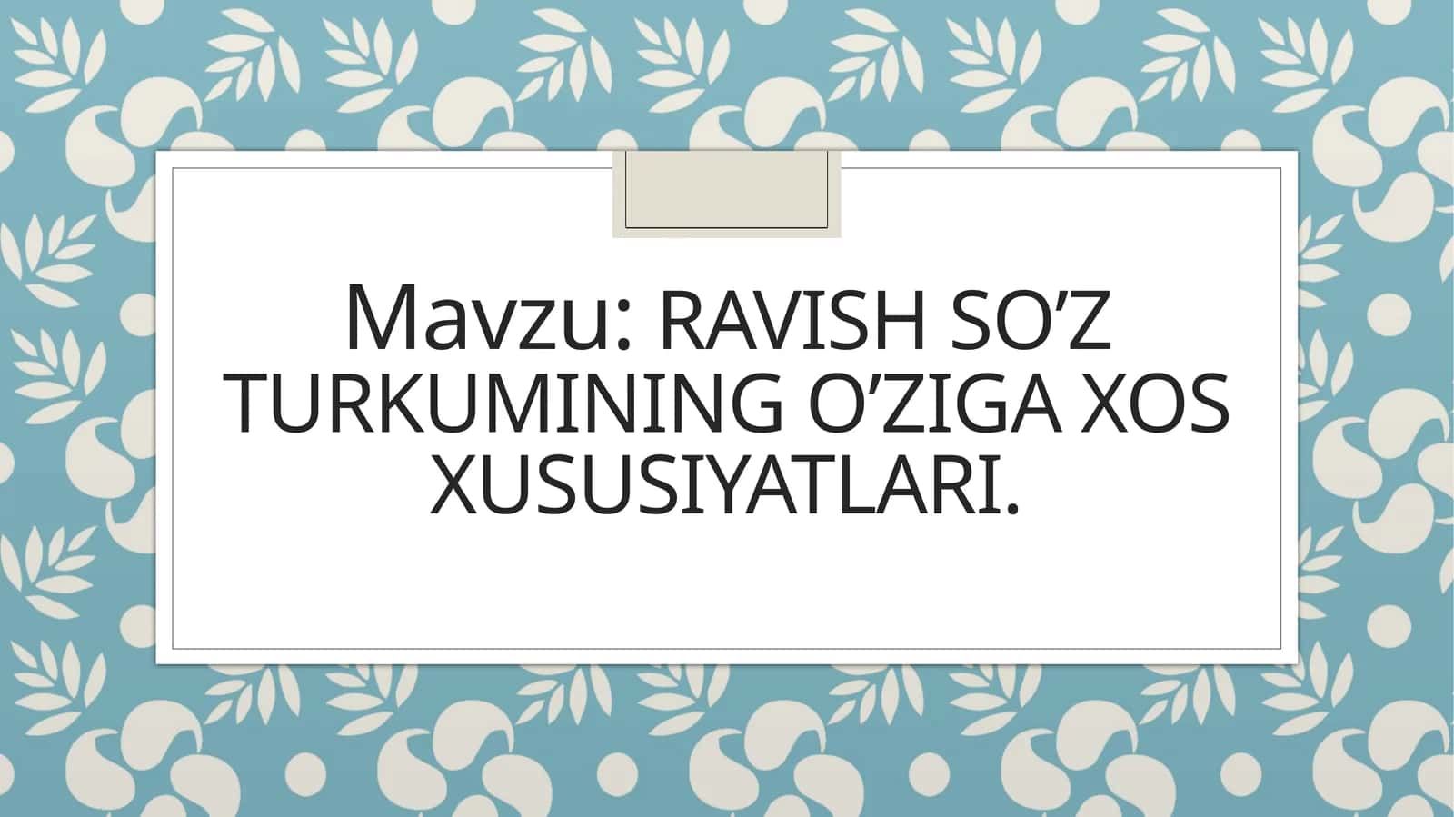 Ravish So’z turkumining o’ziga xos xususiyatlari