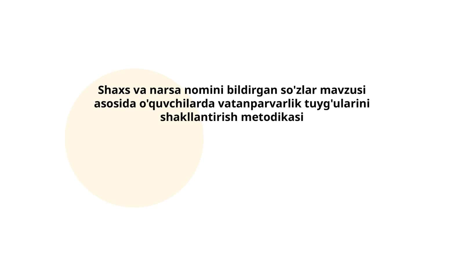 Shaxs va narsa nomini bildirgan so'zlar" mavzusi asosida o'quvchilarda vatanparvarlik tuyg'ularini shakllantirish metodikasi