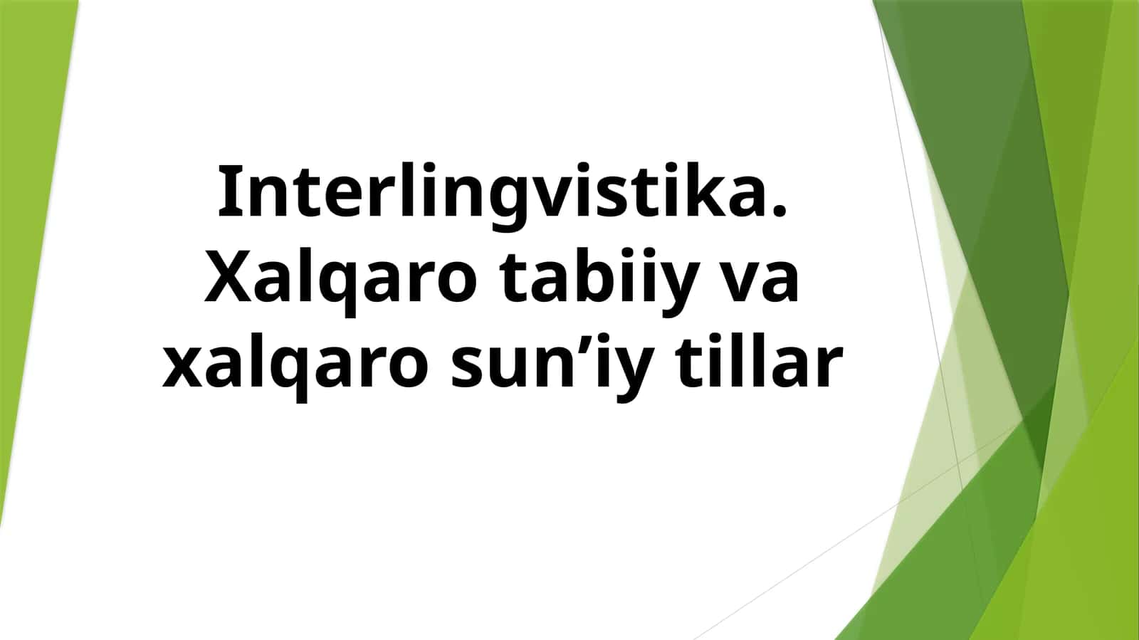 Interlingvistika. Xalqaro tabiiy va xalqaro sun’iy tillar