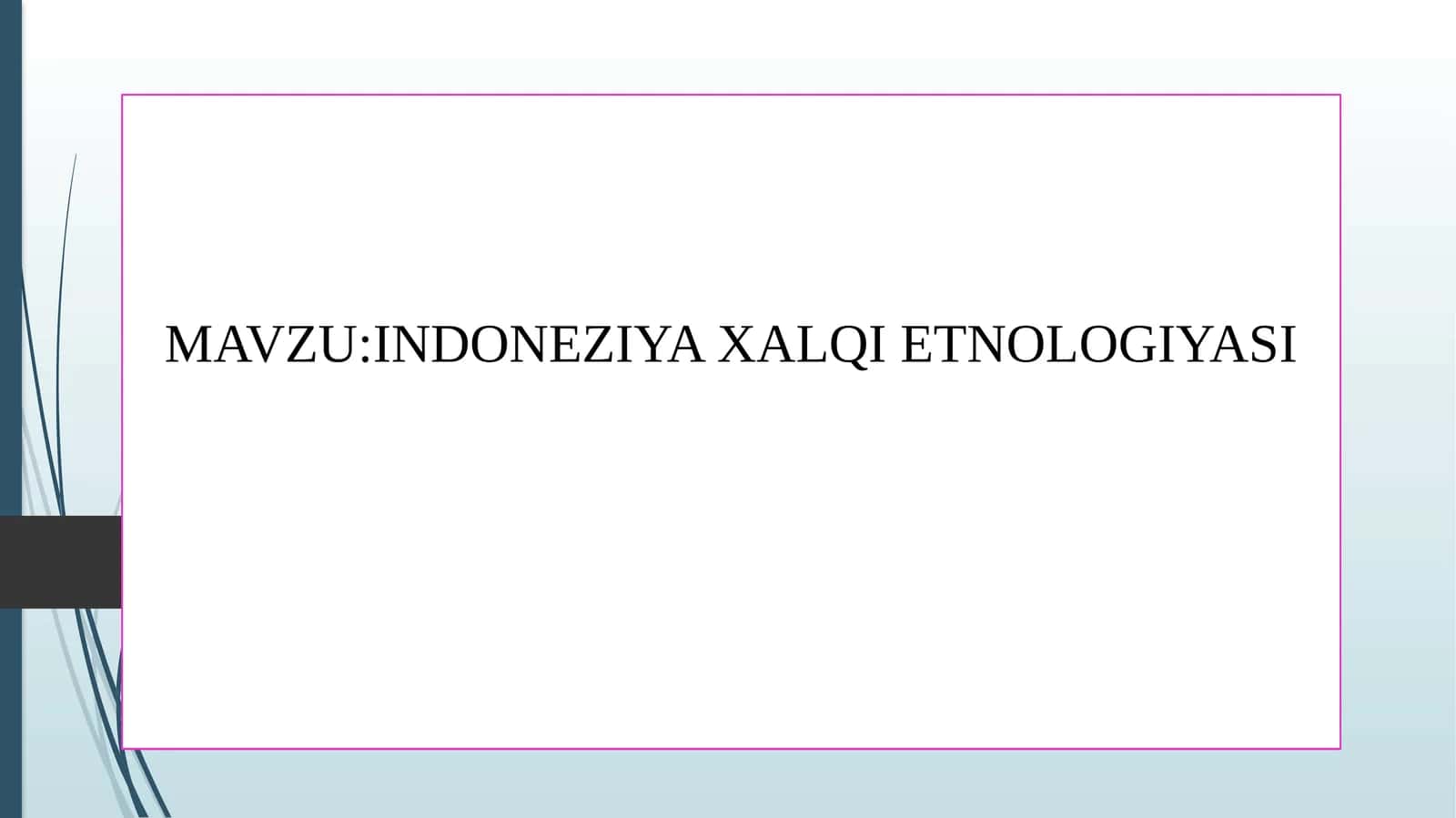 INDONEZIYA XALQI ETNOLOGIYASI