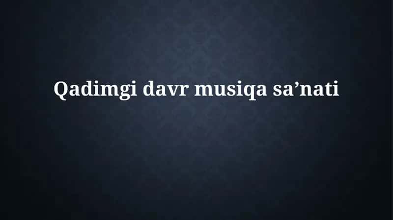 Qadimgi musiqa manbalari va cholg'u asboblari