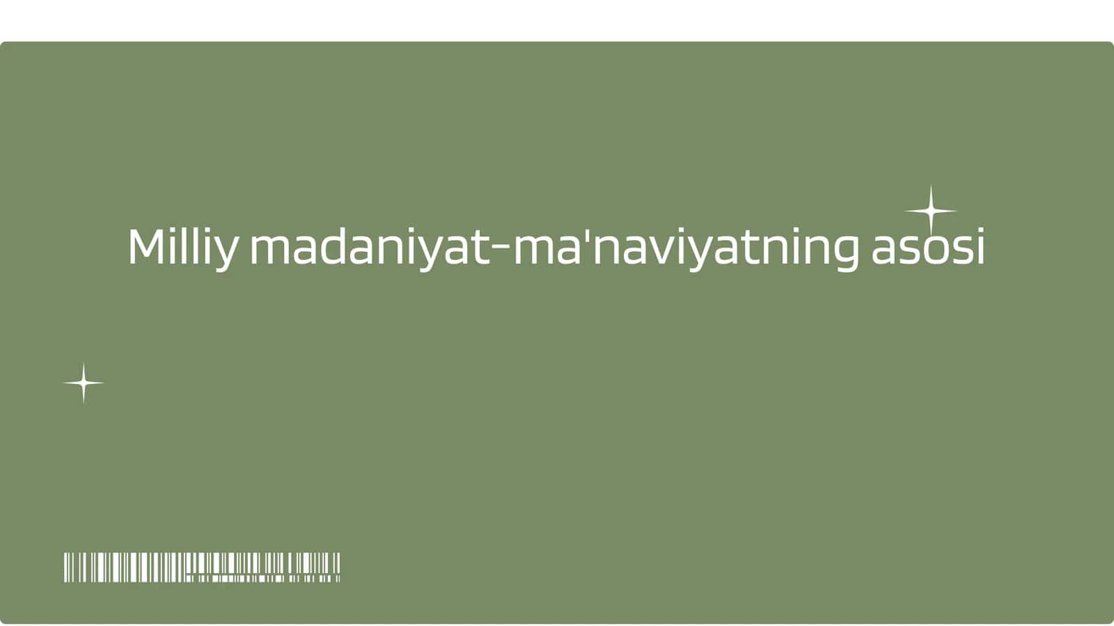 Milliy madaniyat-ma'naviyatning asosi
