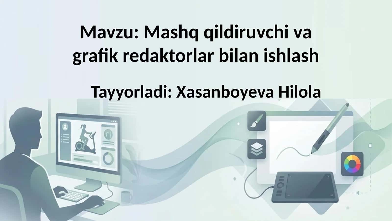 Mashq qildiruvchi va grafik redaktorlar bilan ishlash
