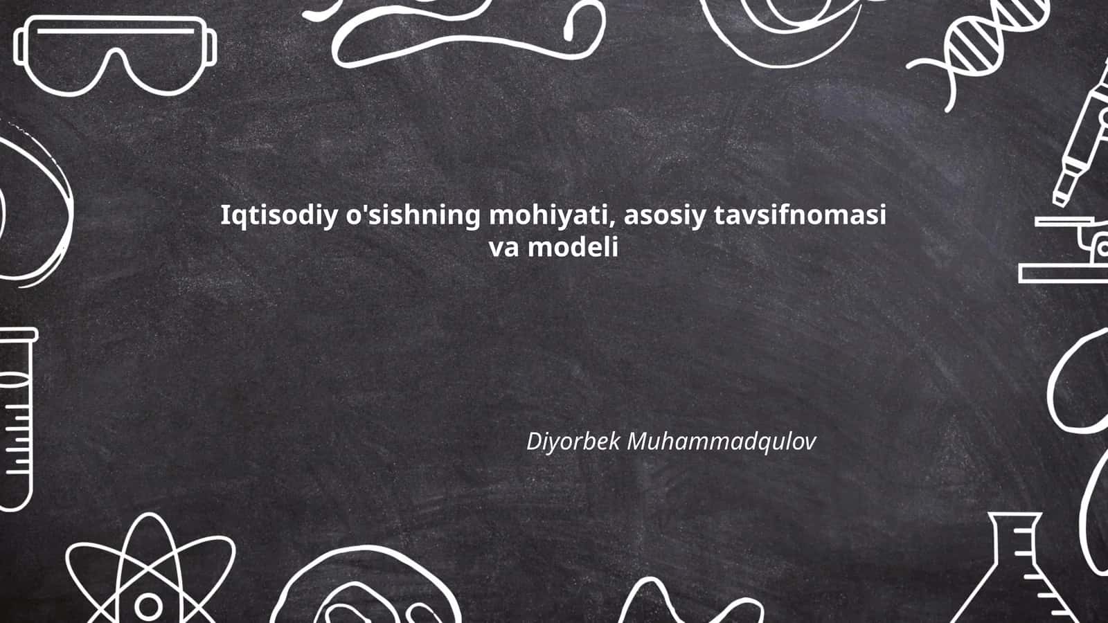 Iqtisodiy o'sishning mohiyati, asosiy tavsifnomasi va modeli