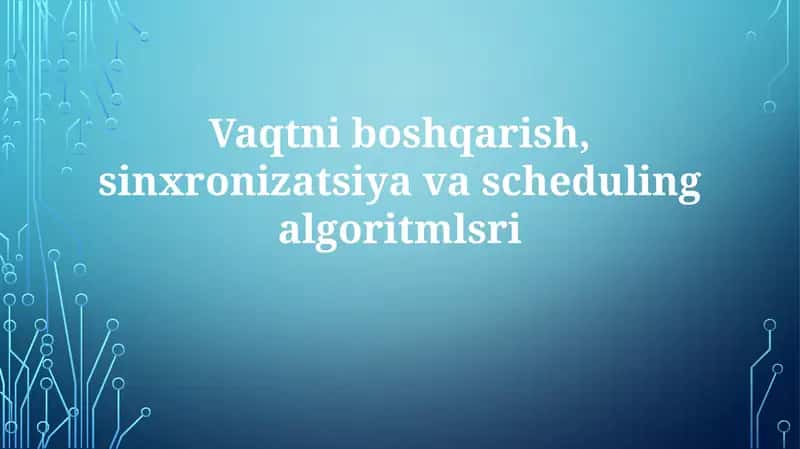 Vaqtniboshqarish, sinxronizatsiyava scheduling algoritm sri