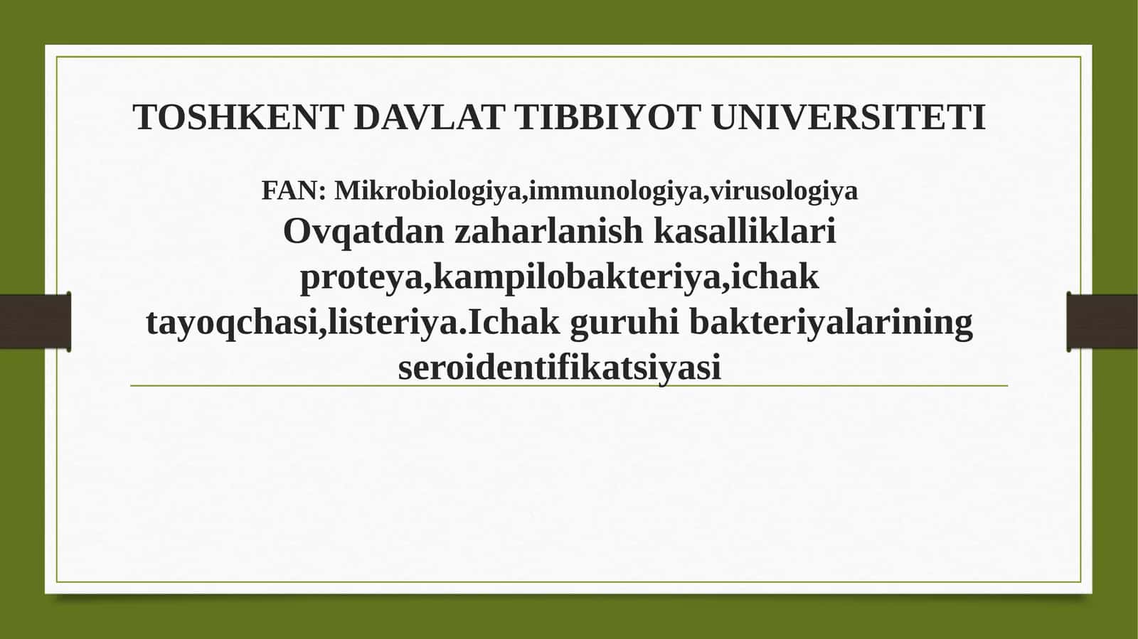 Ovqatdan zaharlanish kasalliklari: proteya, kampilobakteriya, Ichak tayoqchasi, listeriya. Ichak guruhi bakteriyalarining seroidentifikatsiyasi.