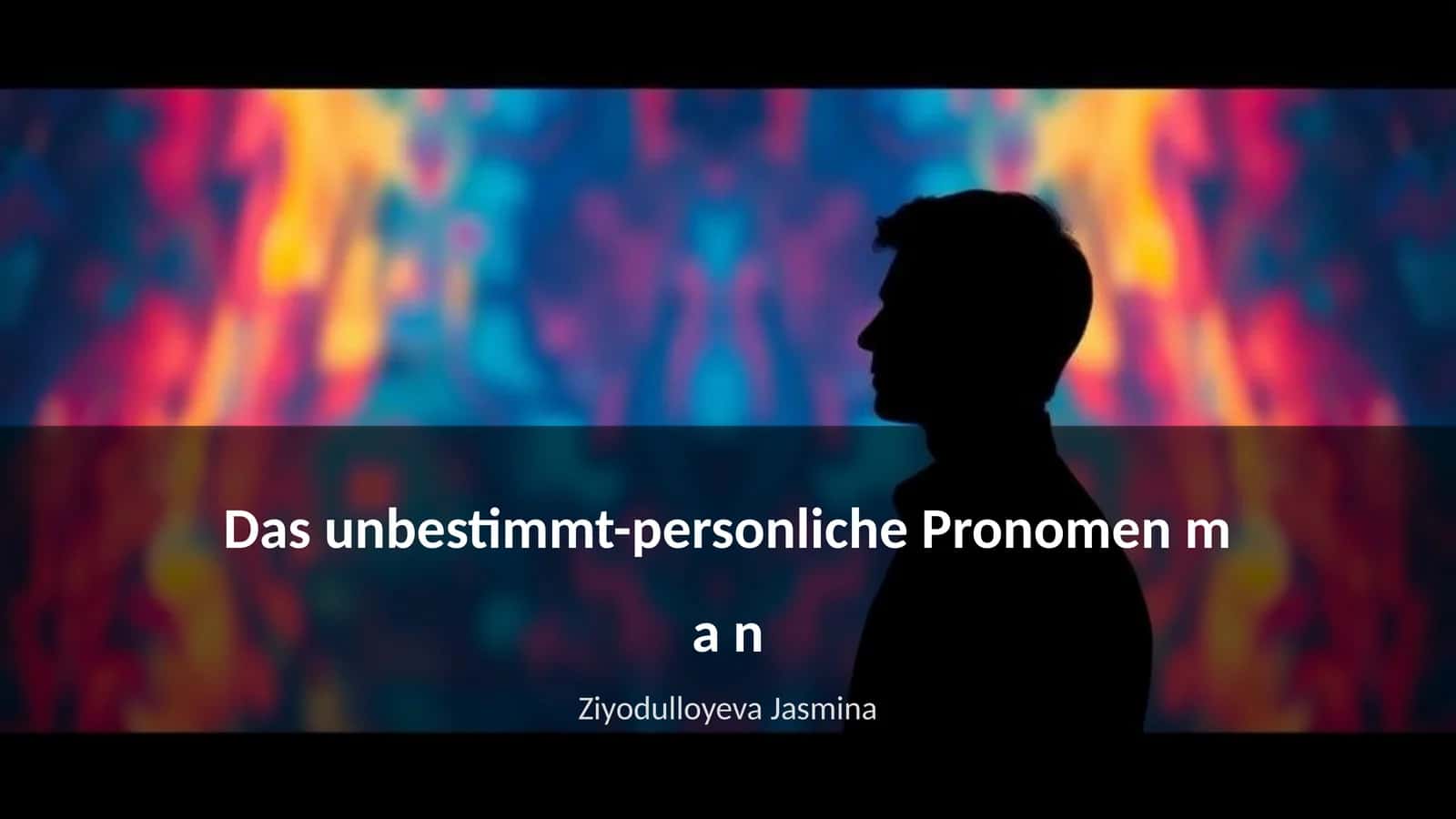 Das unbestimmt-personliche Pronomen 'man'