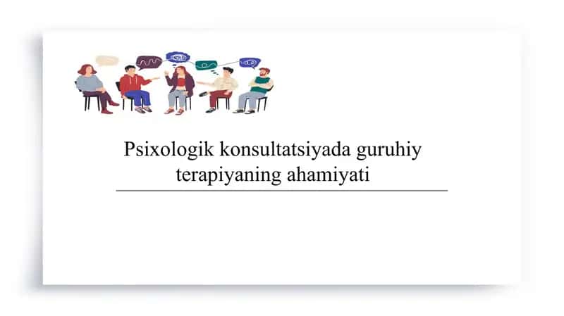 Psixologik konsultatsiyada guruhiy terapiyaning ahamiyati