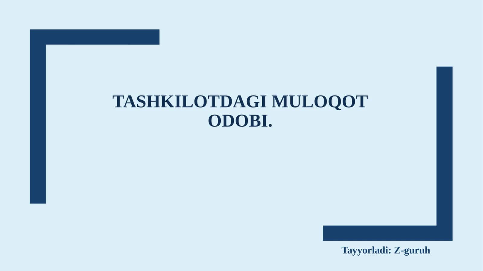 TASHKILOTDAGI MULOQOT ODOBI
