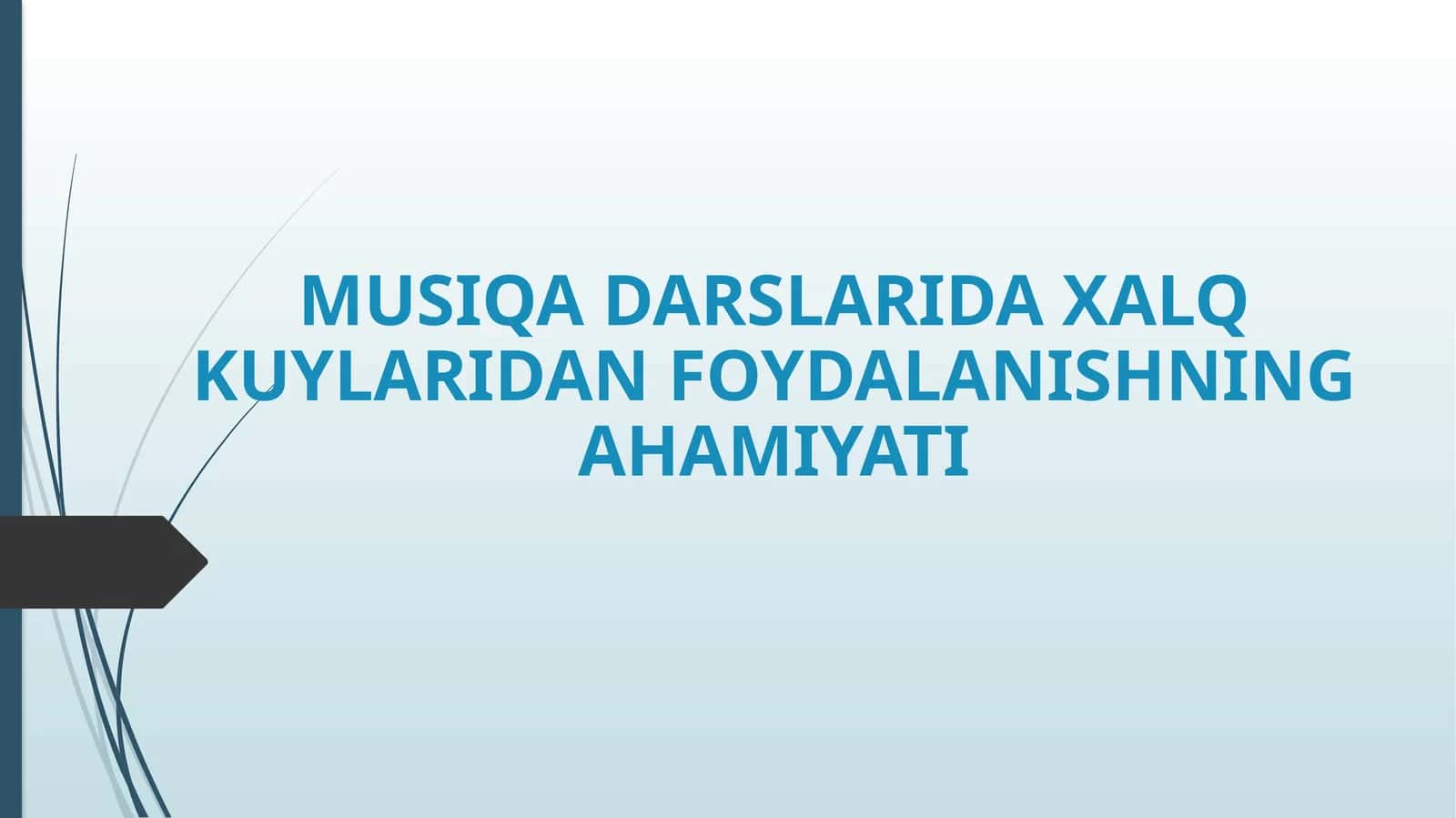 Musiqa darslarida xalq kuylaridan foydalanishning ahamiyati