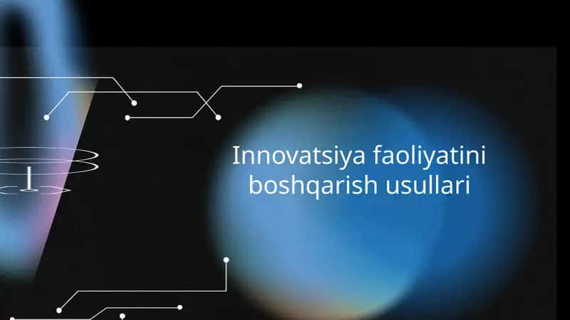 Innovatsiya faoliyatini boshqarish usullari