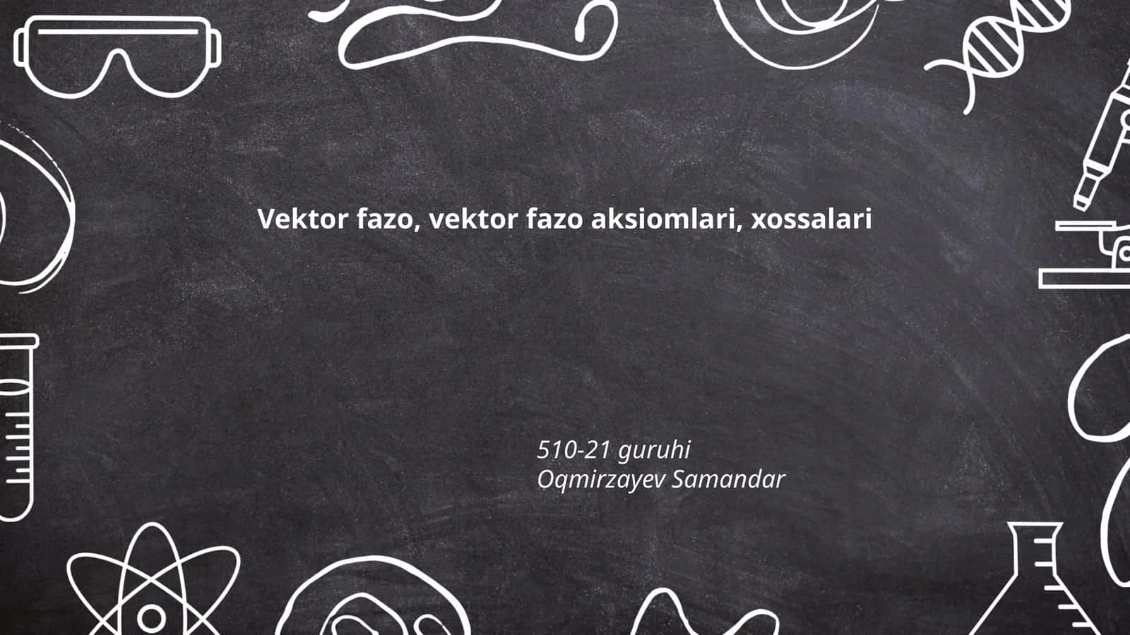 Vektor fazo, vektor fazo aksiomlari, xossalari