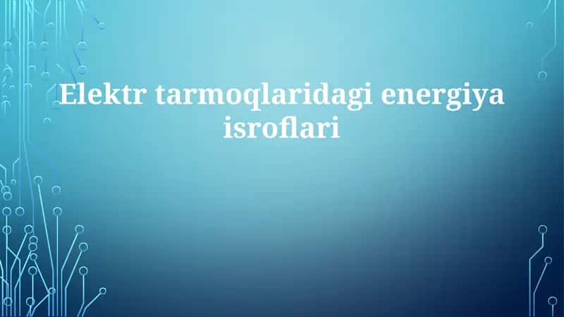 Elektr tarmoqlaridagi energiya isroflari