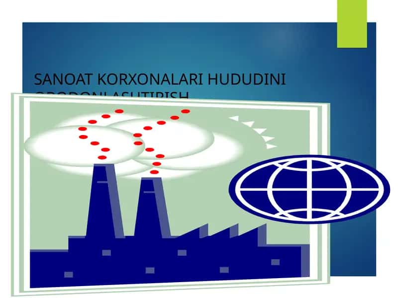 SANOAT KORXONALARI HUDUDINI OBODONLASHTIRISH