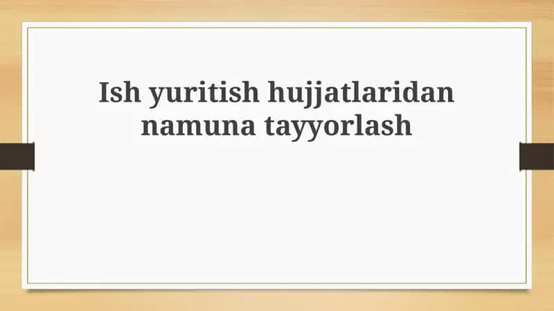 Biznes hujjatlari tayyorlash asoslari
