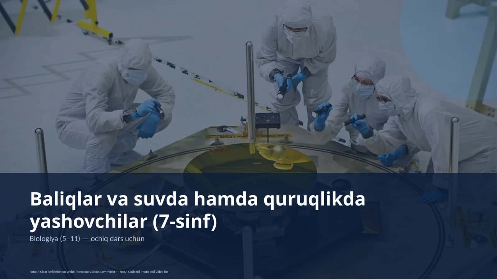 Baliqlar va suvda hamda quruqlikda yashovchilar (7-sinf)
