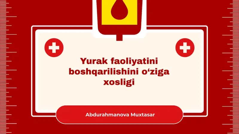 Yurak faoliyatini boshqarilishini o‘ziga xosligi