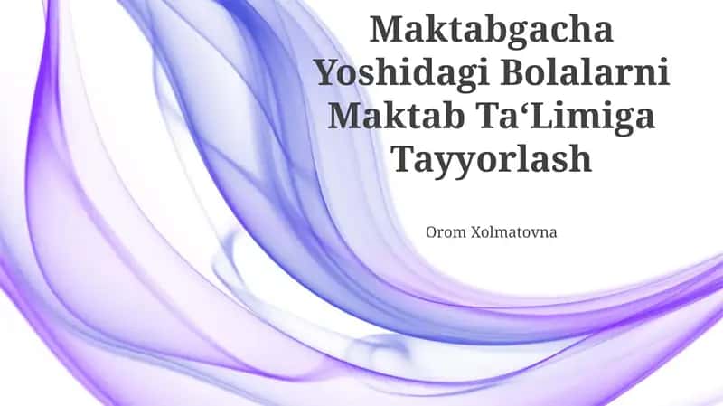 Maktabgacha Yoshidagi Bolalarni Maktab Ta‘Limiga Tayyorlash