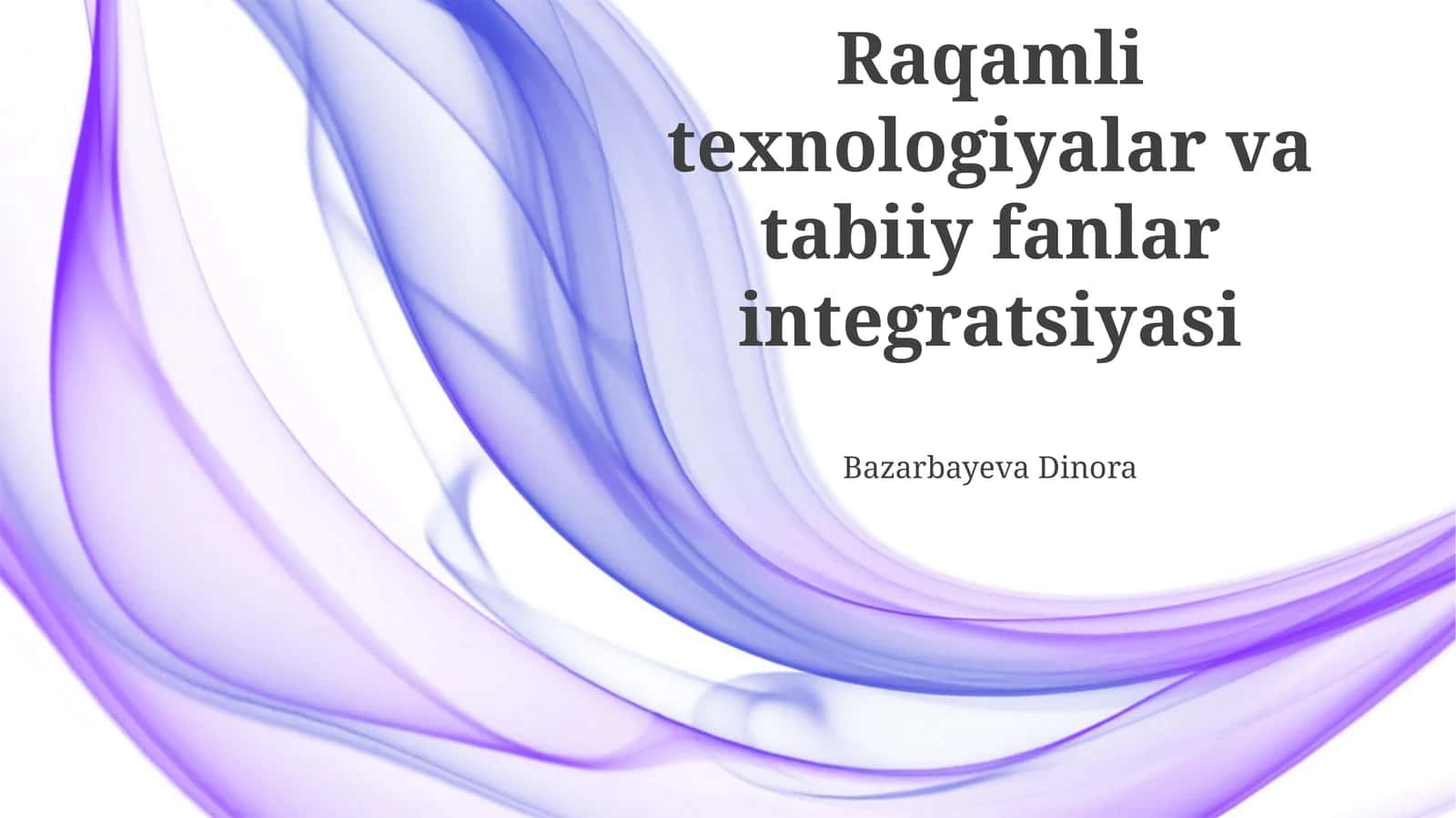 Raqamli texnologiyalar va tabiiy fanlar integratsiyasi