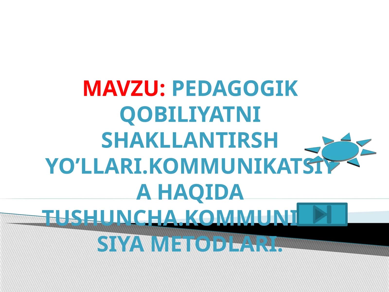 PEDAGOGIK QOBILIYATNI SHAKLLANTIRSH YOβLLARI