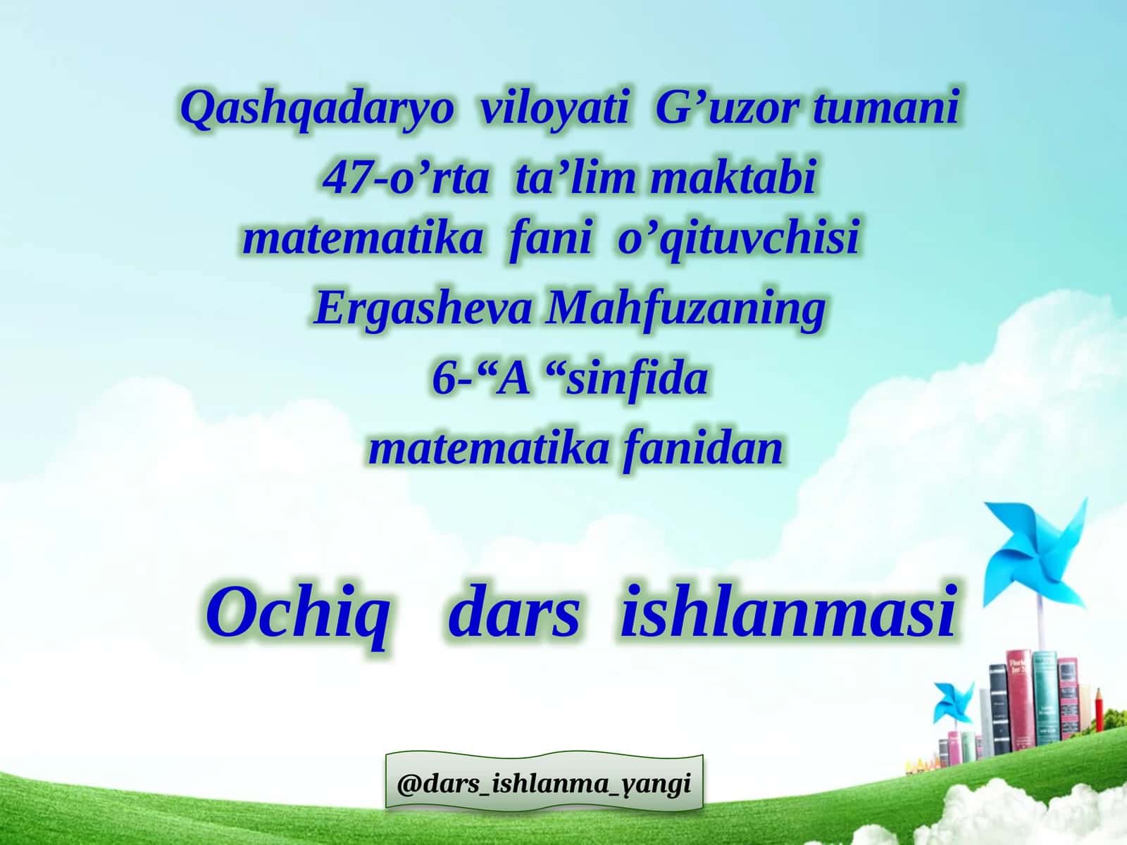 6-“A” sinfi matematika fanidan Ochiq dars ishlanmasi