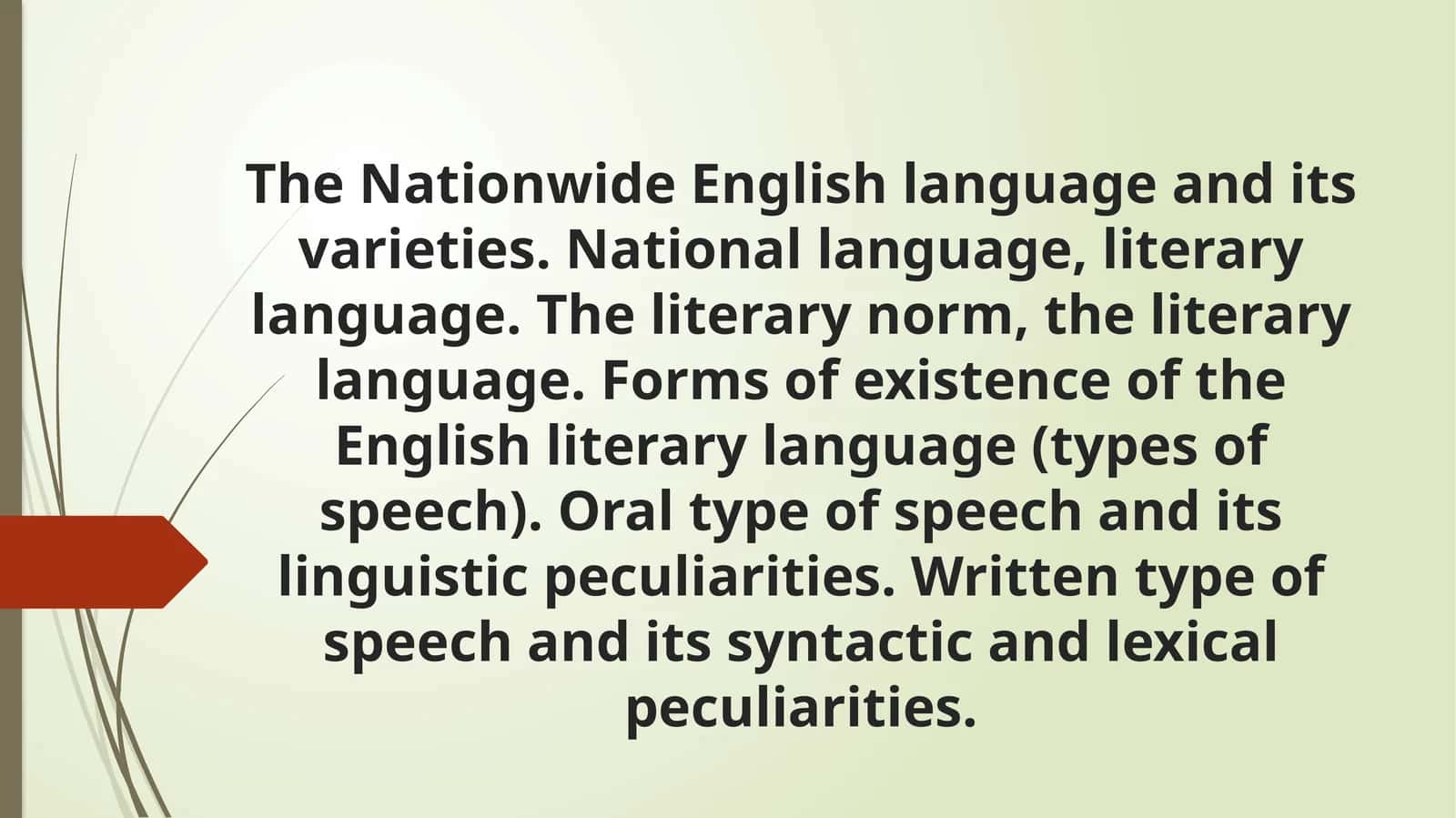 The Nationwide English language and its varieties. National language, literary language. The literary norm, the literary language. Forms of existence of the English literary language (types of speech).
