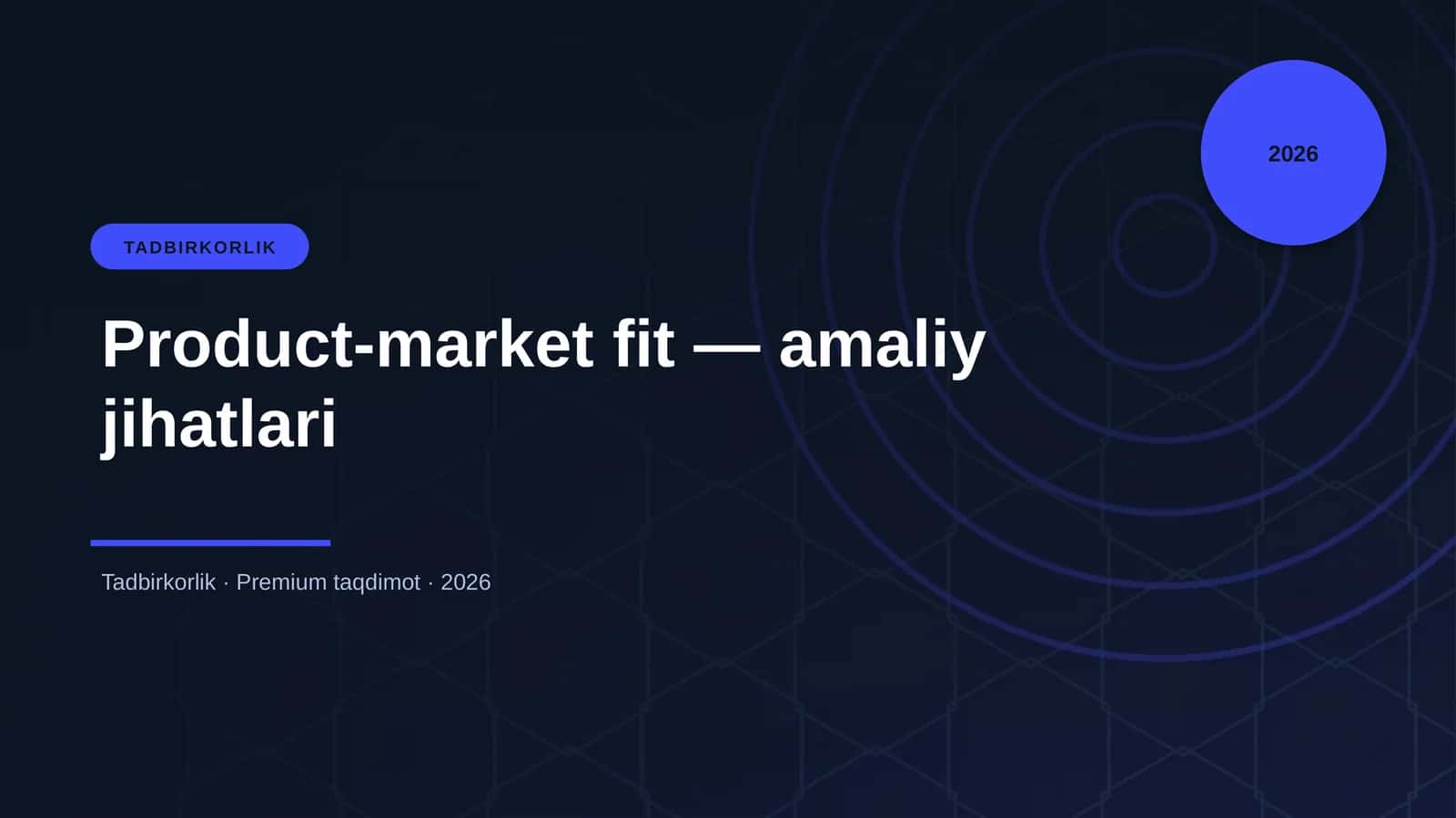 Product-market fit — amaliy jihatlari