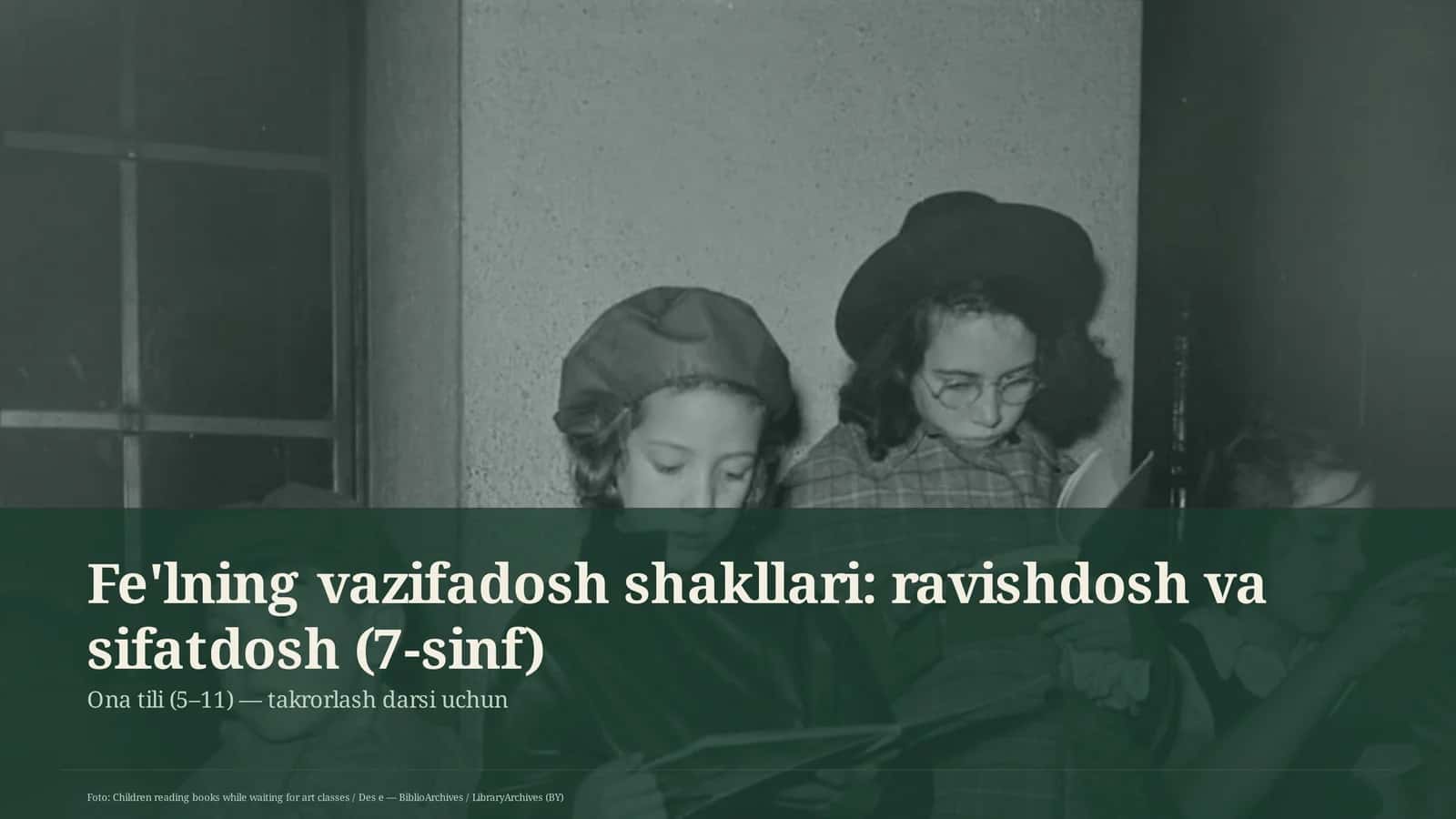Fe'lning vazifadosh shakllari: ravishdosh va sifatdosh (7-sinf)