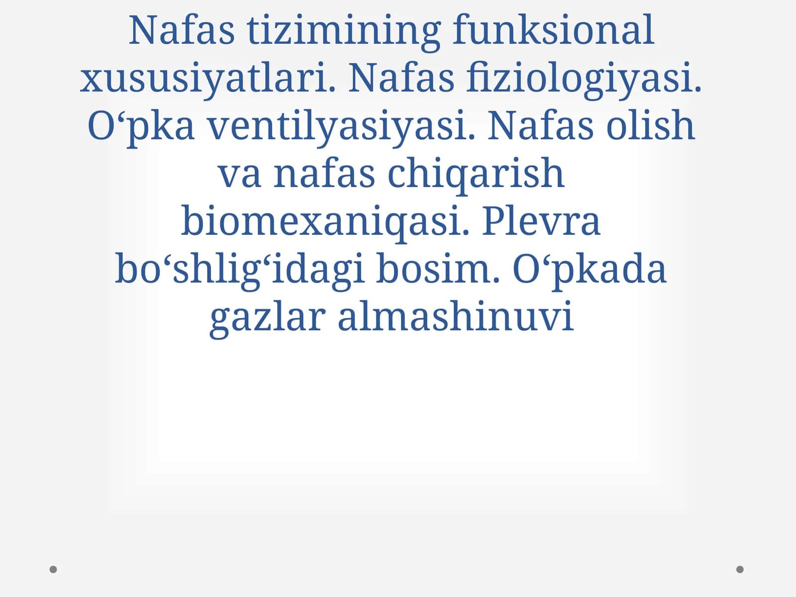 Nafas tizimining funksional xususiyatlari. Nafas fiziologiyasi. O‘pka ventilyasiyasi. Nafas olish va