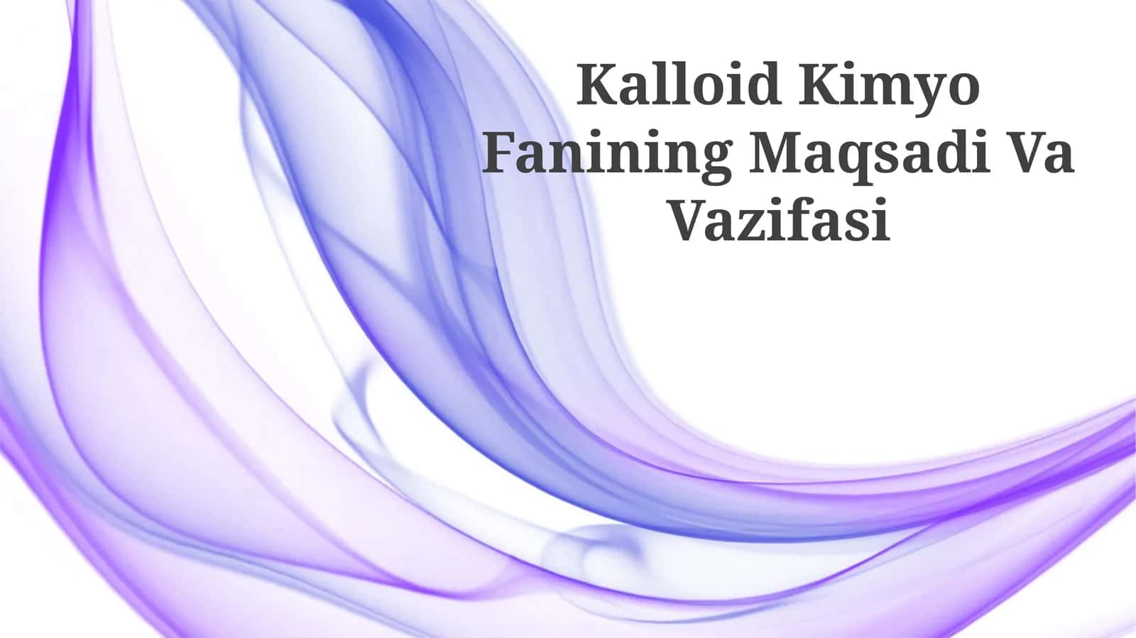 Kalloid Kimyo Fanining Maqsadi Va Vazifasi