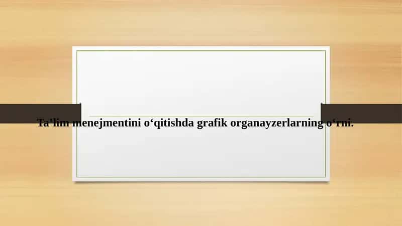 Grafik Organayzerlar va Ta'lim