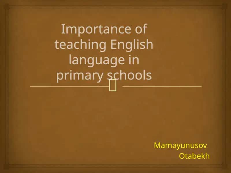 Importance of teaching English language in primary schools